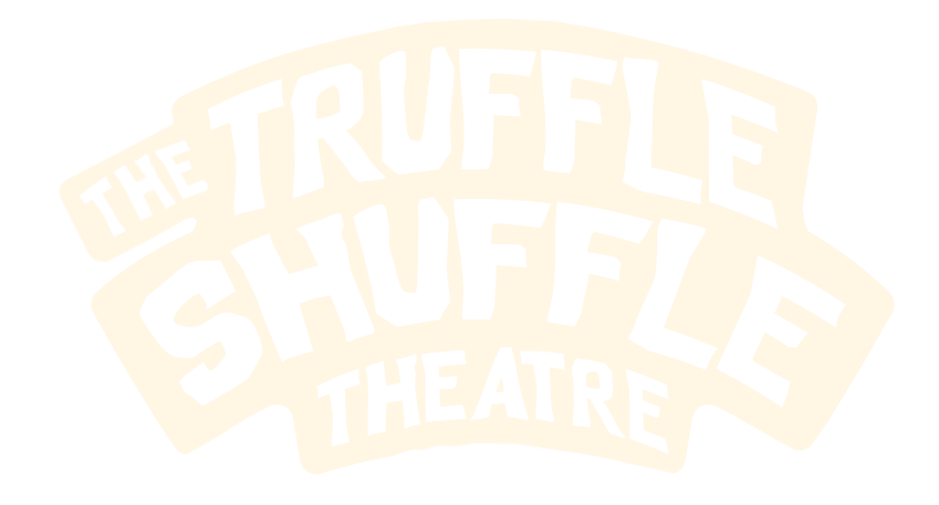 The Truffle Shuffle Theater